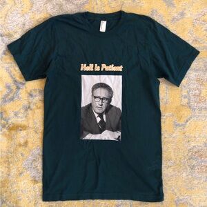 Hell is Patient Henry Kissinger T Shirt American Apparel Political Humor Green